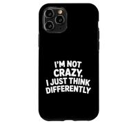 Carcasa para iPhone 11 Pro I'm Not Crazy I Just Think Differently Quirky Unique -
