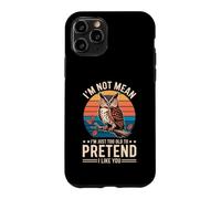 Carcasa para iPhone 11 Pro I'm Not Mean I'm Just Too Old To Pretend I Like You