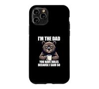 Carcasa para iPhone 11 Pro I'm The Dad You Have Rules Because I Said So