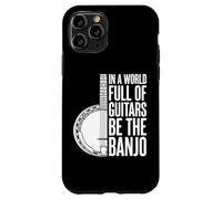 Carcasa para iPhone 11 Pro In A World Full of Guitars Be The Banjo