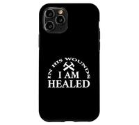 Carcasa para iPhone 11 Pro In His Wounds I Am Healed Inspirational Christian Quote