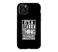 Carcasa para iPhone 11 Pro It's A Belle Thing You Wouldn't Understand First Name