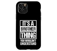 Carcasa para iPhone 11 Pro It's A Brother Thing You Wouldn't Understand - Bro Family
