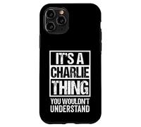 Carcasa para iPhone 11 Pro It's A Charlie Thing You Wouldn't Understand First Name