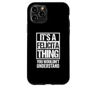 Carcasa para iPhone 11 Pro It's A Felícita Thing You Wouldn't Understand First Name