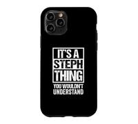 Carcasa para iPhone 11 Pro It's A Steph Thing You Wouldn't Understand First Name