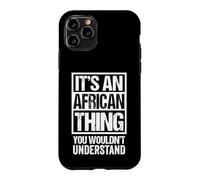 Carcasa para iPhone 11 Pro It's An African Thing You Wouldn't Understand Africa