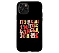 Carcasa para iPhone 11 Pro It's Me Hi I'm The Dancer It's Me