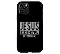Carcasa para iPhone 11 Pro Jesus Changed My Life Ask Me How Jesus T-Shirt