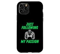 Carcasa para iPhone 11 Pro Just Following My Passion Career Esports Streamer FPS Gamer