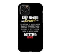 Carcasa para iPhone 11 Pro Keep Moving Forward and Don't Quit Quitting