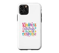 Carcasa para iPhone 11 Pro Kindness Is Always The Best Response Cute Colorful Kindness
