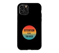 Carcasa para iPhone 11 Pro La atención es Todo lo Que Necesitas