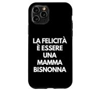 Carcasa para iPhone 11 Pro La felicità è Essere una Mamma bisnonna Italian Grandma Gift