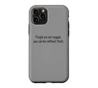 Carcasa para iPhone 11 Pro La Gente no es oxígeno Puedes Vivir sin Ellos Cita Divertida