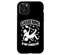 Carcasa para iPhone 11 Pro La jardinería no se Cancela Jardinero de Plantas de jardín de Primavera