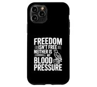 Carcasa para iPhone 11 Pro La Libertad no es Libre ni mi presión Arterial