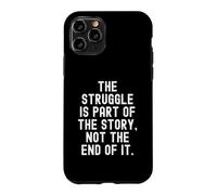 Carcasa para iPhone 11 Pro la Lucha es Parte de la Historia Motivacional