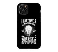 Carcasa para iPhone 11 Pro La luz viaja más rápido Que el Sonido... Genial y Divertido Dicho novedoso