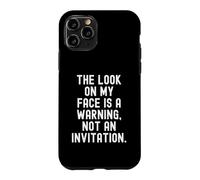 Carcasa para iPhone 11 Pro la Mirada en mi Cara es una Advertencia, no una invitación Bold