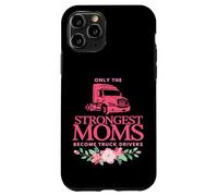 Carcasa para iPhone 11 Pro Las mamás más Fuertes se convierten en Camioneros Camioneros mamá