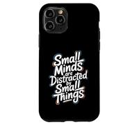 Carcasa para iPhone 11 Pro Las Mentes pequeñas se distraen con Cosas pequeñas - Motivacional
