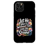 Carcasa para iPhone 11 Pro Let He Who Is Without Sin Cast The First Stone -