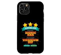 Carcasa para iPhone 11 Pro Level Up Bionic Dad - Regalo de recuperación de cirugía de Cadera