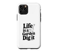 Carcasa para iPhone 11 Pro Life is a Garden Dig It Funny Gardening Entusiasta