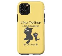 Carcasa para iPhone 11 Pro Like Mother Like Daughter Oh Crap Cute Mother Day Cat Lover
