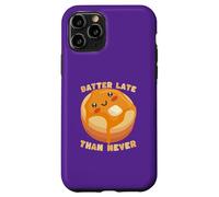Carcasa para iPhone 11 Pro Linda Masa de panqueques Late Than Never Humor Divertido