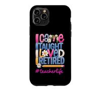 Carcasa para iPhone 11 Pro Llegué, enseñé, me encantó, me jubilé, Divertido retiro de Profesor