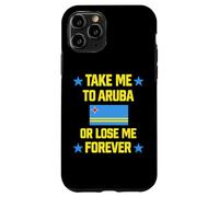 Carcasa para iPhone 11 Pro Llévame a Aruba o Piérdame para Siempre | Crucero con Bandera del Caribe