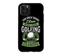 Carcasa para iPhone 11 Pro Lo único Que Amo más Que Jugar al Golf es ser Abuelo