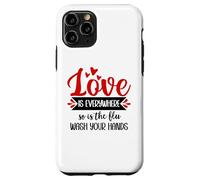 Carcasa para iPhone 11 Pro Love is Everywhere But So is The Flu Wash Your Hands Nurse