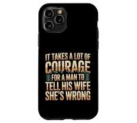 Carcasa para iPhone 11 Pro Man Needs Courage To Tell Wife She's Wrong -