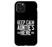 Carcasa para iPhone 11 Pro Mantén la Calma, la tía está aquí, tía