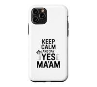 Carcasa para iPhone 11 Pro Mantén la Calma y di Que sí, señora, Cita Divertida