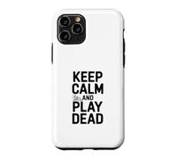 Carcasa para iPhone 11 Pro Mantén la Calma y hazte el Muerto: Humor Divertido para Jugadores