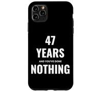 Carcasa para iPhone 11 Pro MAX 47 Years and You've Done Nothing