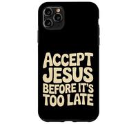 Carcasa para iPhone 11 Pro MAX Accept Jesus Before It's Too Late Fe Salvación |-