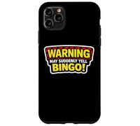 Carcasa para iPhone 11 Pro MAX Advertencia Puede De repente Gritar Bingo Amante Noche Evento Divertido Broma