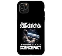 Carcasa para iPhone 11 Pro MAX Ahora LA Ciencia FICCIÓN SE Convierte EN Hecho CIENTÍFICO Viajes espaciales