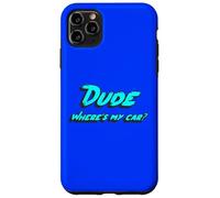 Carcasa para iPhone 11 Pro MAX Amigo, ¿dónde está mi Coche? Comedia de películas de 2000