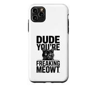 Carcasa para iPhone 11 Pro MAX Amigo, Eres una Maldita Imagen de Gato sorprendido por Meowt