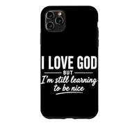 Carcasa para iPhone 11 Pro MAX Amo a Dios Pero todavía Estoy aprendiendo a ser Agradable Cristiano Divertido