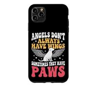 Carcasa para iPhone 11 Pro MAX Angels Don't Always Have Wings Sometimes They Have Paws