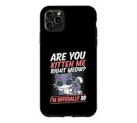 Carcasa para iPhone 11 Pro MAX Are You Kitten Me Right Miau Soy Oficialmente Gato de 30 años