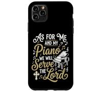 Carcasa para iPhone 11 Pro MAX As For Me and My Piano We Will Serve The Lord