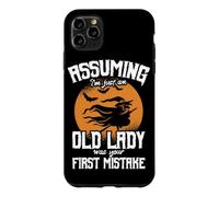 Carcasa para iPhone 11 Pro MAX Asumiendo Que Solo Soy una anciana fue tu Primer Error Bruja